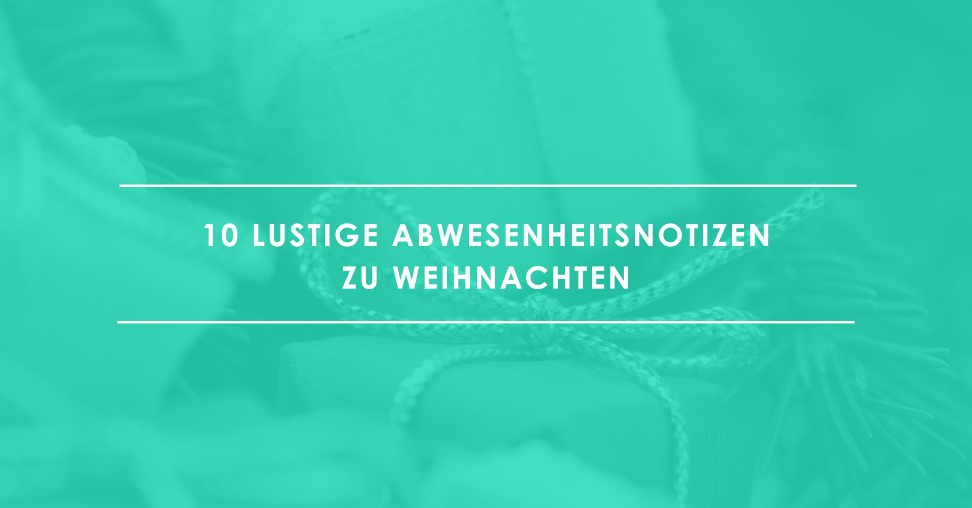 10 witzige Abwesenheitsnotizen zu Weihnachten
